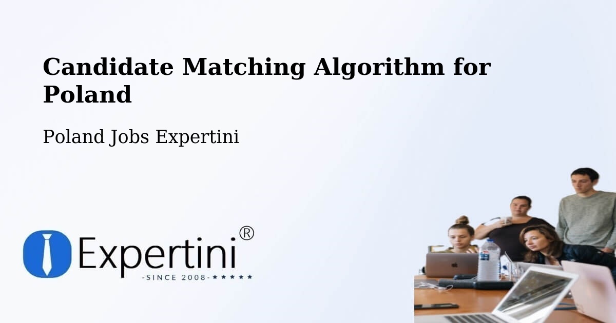 Candidate Matching Algorithm Overview – Sławków - Poland Jobs Expertini