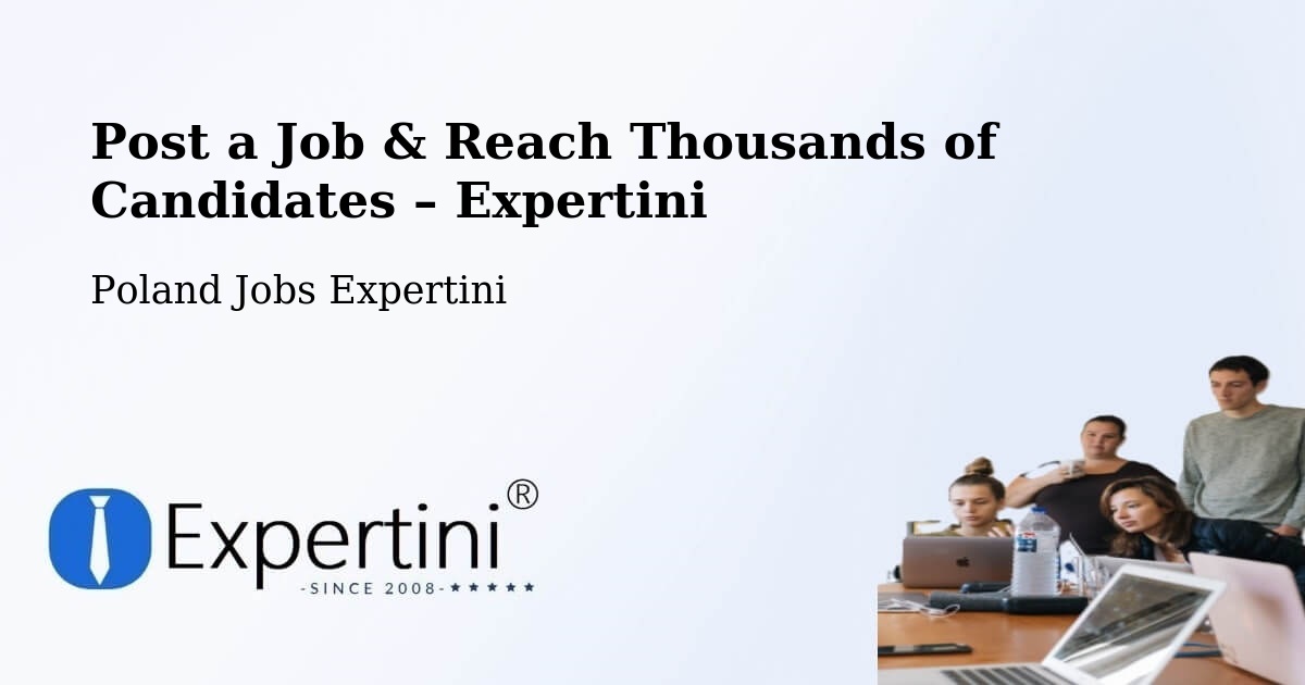 Post a Job in Sławków – Hire the Right Talent - Sławków, Poland Jobs Expertini