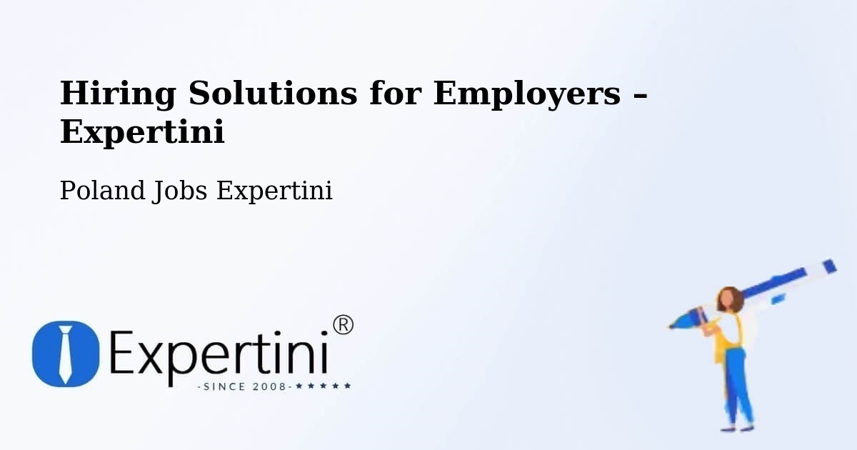 Hiring Solutions for Employers in Sławków - Sławków, Poland Jobs Expertini